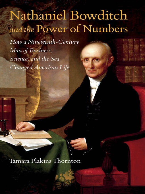 Title details for Nathaniel Bowditch and the Power of Numbers by Tamara Plakins Thornton - Available